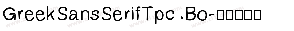 GreekSansSerifTpc Bo字体转换